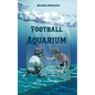 Football Aquarium - Paperback