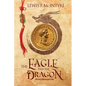 The Eagle and the Dragon: A Novel of Rome and China - Paperback