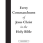 Every Commandment of Jesus Christ In The Holy Bible (Large Print) - Hardcover