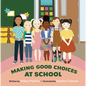 Making Good Choices at School - Hardcover