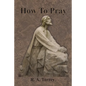 How To Pray - Paperback