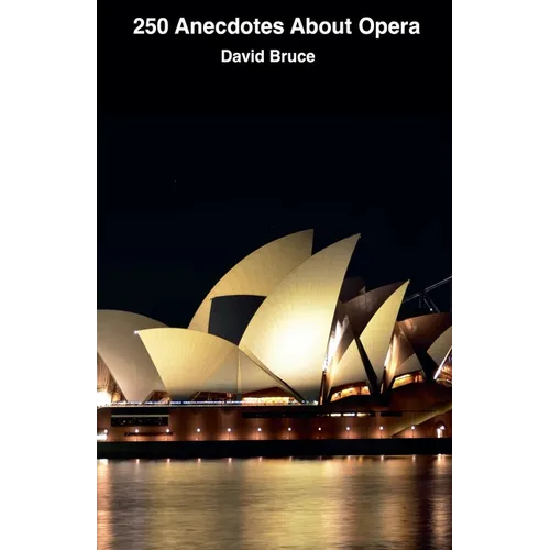 250 Anecdotes About Opera - Paperback