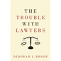 The Trouble with Lawyers - Hardcover