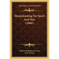 Sharpshooting for Sport and War (1900) - Paperback