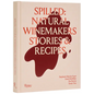 Spilled: Stories & Recipes from Natural Winemakers - Hardcover