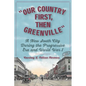 Our Country First, Then Greenville: A New South City During the Progressive Era and World War I - Paperback