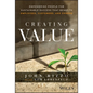 Creating Value: Empowering People for Sustainable Success That Benefits Employees, Customers, and Owners - Hardcover