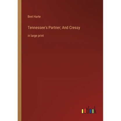 Tennessee's Partner; And Cressy: in large print - Paperback