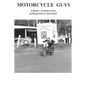 Motorcycle Guys: A history of motorcycles in Hagerstown, Maryland - Paperback