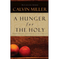 A Hunger for the Holy: Nuturing Intimacy with Christ - Paperback