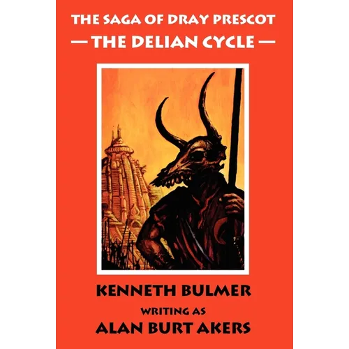 The Delian Cycle [The Saga of Dray Prescot Omnibus #1] - Hardcover