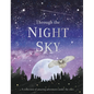 Through the Night Sky: A Collection of Amazing Adventures Under the Stars - Hardcover