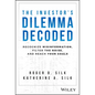 The Investor's Dilemma Decoded: Recognize Misinformation, Filter the Noise, and Reach Your Goals - Hardcover