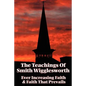 The Teachings of Smith Wigglesworth: Ever Increasing Faith and Faith That Prevails - Paperback