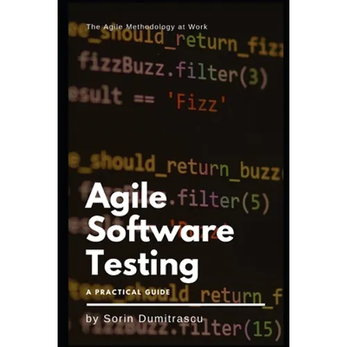 Agile Software Testing: A Practical Guide - Paperback