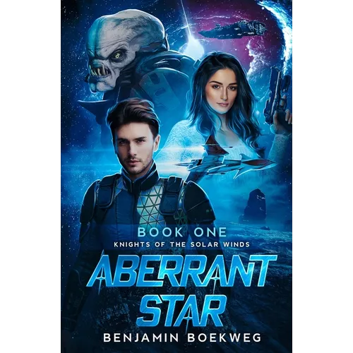 Aberrant Star: Knights of the Solar Winds Book One - Paperback