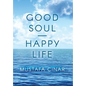 Good Soul - Happy Life - Hardcover