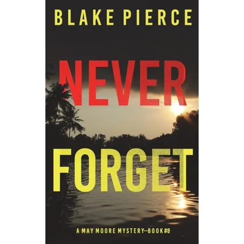 Never Forget (A May Moore Suspense Thriller-Book 8) - Hardcover