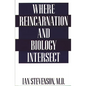Where Reincarnation and Biology Intersect - Paperback