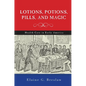 Lotions, Potions, Pills, and Magic: Health Care in Early America - Hardcover