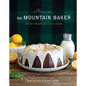 The Mountain Baker: 100 High-Altitude Recipes for Every Occasion - Hardcover