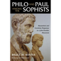 Philo and Paul Among the Sophists: Alexandrian and Corinthian Responses to a Julio-Claudian Movement - Paperback