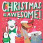 Christmas Is Awesome! - Board Book