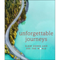 Unforgettable Journeys: Slow Down and See the World - Hardcover