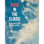 Jesus in the Clouds: Also with Cloud Photos of Mary and Angels - Paperback