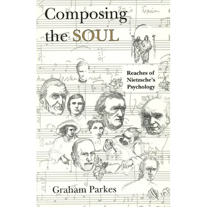 Composing the Soul: Reaches of Nietzsche's Psychology - Paperback