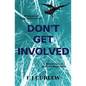 Don't Get Involved - Paperback