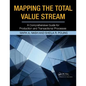 Mapping the Total Value Stream: A Comprehensive Guide for Production and Transactional Processes - Paperback
