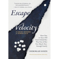 Escape Velocity: How One 70-Year-Old Push-Pulled Her Way Out of Her Too-Much-Not-Enough Family (70 Micro-Memoirs, 70 Words Each) - Paperback