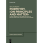 Porphyry, >On Principles and Matter: A Syriac Version of a Lost Greek Text with an English Translation, Introduction, and Glossaries - Paperback