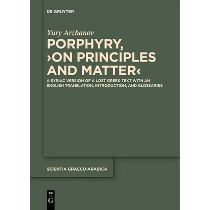 Porphyry, >On Principles and Matter: A Syriac Version of a Lost Greek Text with an English Translation, Introduction, and Glossaries - Paperback