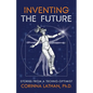 Inventing the Future: Stories from a Techno-Optimist - Paperback