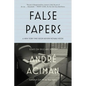 False Papers: Essays on Exile and Memory - Paperback