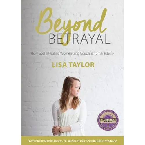 Beyond Betrayal: How God is Healing Women and Couple's from Infidelity - Paperback
