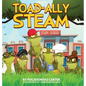 Toad-Ally Steam - Hardcover