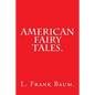 American Fairy Tales by L. Frank Baum. - Paperback