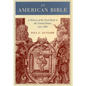 An American Bible: A History of the Good Book in the United States, 1777-1880 - Paperback