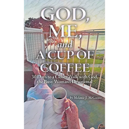God, Me, and a Cup of Coffee: 30 Days to a Closer Walk with God, the Busy Woman's Devotional - Hardcover