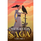 Liberation Saga (Volume 1): A Teen and YA Post-Apocalyptic Fiction - Hardcover