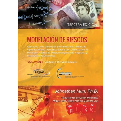 Modelación de Riesgos (Volumen I, Tercera Edición): Aplicación de la Simulación de Monte Carlo, Análisis de Opciones Reales, Pronóstico Estocástico, O - Paperback