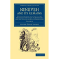 Nineveh and Its Remains: With an Account of a Visit to the Chaldaean Christians of Kurdistan, and the Yezidis, or Devil-Worshippers - Paperback