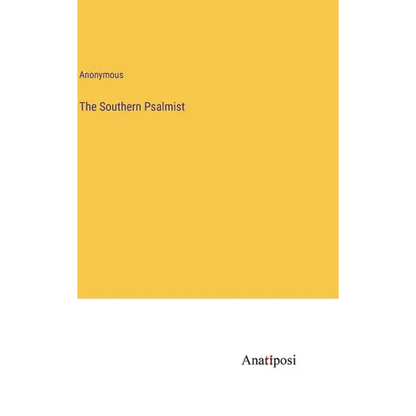 The Southern Psalmist - Hardcover