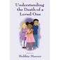 Understanding the Death of a Loved One - Paperback
