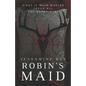 Robin's Maid: A Dark "Why Choose" MMM+F Robin Hood Romance - Paperback
