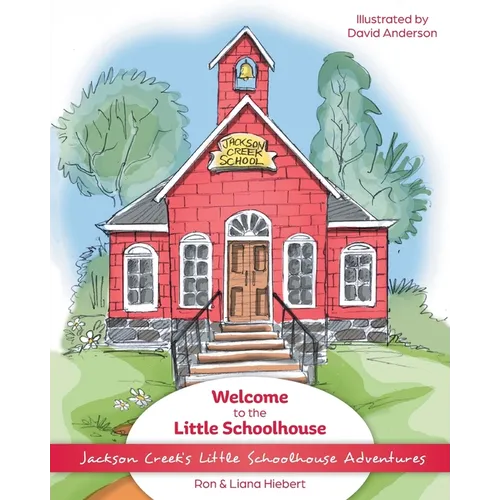 Welcome to the Little Schoolhouse - Paperback