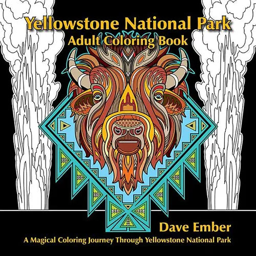 Yellowstone National Park Adult Coloring Book: A Magical Coloring Journey Through Yellowstone National Park - Paperback